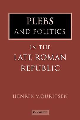 Plebs and Politics in the Late Roman Republic pdf epub mobi 电子书 下载