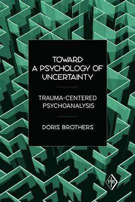 Toward a Psychology of Uncertainty (Psychoanalytic Inquiry) pdf epub mobi 电子书 下载