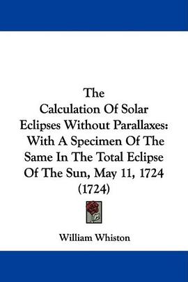 The Calculation Of Solar Eclipses Without Parallaxes pdf epub mobi 电子书 下载