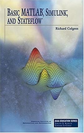 Basic Matlab, Simulink And Stateflow (Aiaa Education Series) pdf epub mobi 电子书 下载