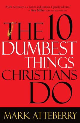 The 10 Dumbest Things Christians Do pdf epub mobi 电子书 下载