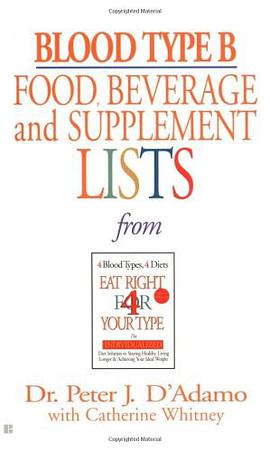 Blood Type B Food, Beverage and Supplemental Lists pdf epub mobi 电子书 下载