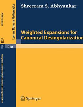 Weighted Expansions for Canonical Desingularization (Lecture Notes in Mathematics) pdf epub mobi 电子书 下载