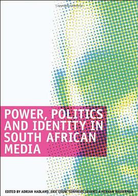 Power, Politics and Identity in South African Media pdf epub mobi 电子书 下载