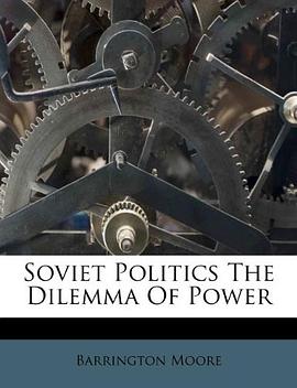 Soviet Politics The Dilemma Of Power pdf epub mobi 电子书 下载