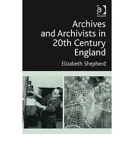 Archives and Archivists in 20th Century England pdf epub mobi 下载