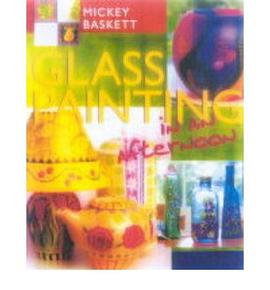 Glass Painting in an Afternoon pdf epub mobi 下载