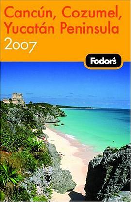 Fodor's 2007 Cancun, Cozumel, Yucatan Peninsula pdf epub mobi 电子书 下载