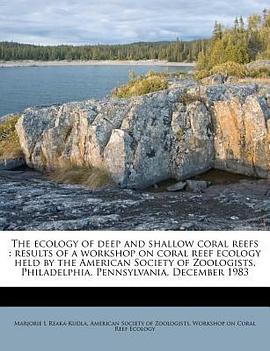 The Ecology of Deep and Shallow Coral Reefs pdf epub mobi 下载