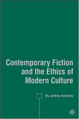 Contemporary Fiction and the Ethics of Modern Culture pdf epub mobi 电子书 下载