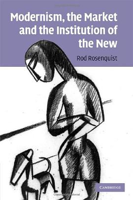 Modernism, the Market and the Institution of the New pdf epub mobi 电子书 下载