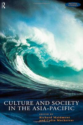 Culture and Society in the Asia-Pacific (Pacific Studies) pdf epub mobi 下载