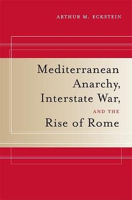 Mediterranean Anarchy, Interstate War, and the Rise of Rome pdf epub mobi 電子書 下載