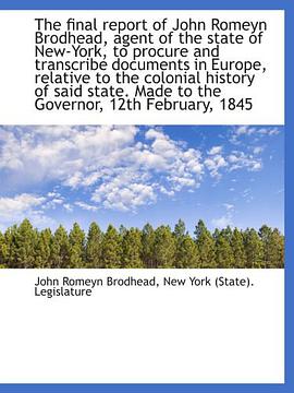 The final report of John Romeyn Brodhead, agent of the state of New-York, to procure and transcribe pdf epub mobi 电子书 下载