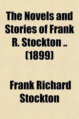 The Novels and Stories of Frank R. Stockton .. (1899) pdf epub mobi 电子书 下载