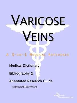 Varicose Veins - A Medical Dictionary, Bibliography, and Annotated Research Guide to Internet Refere pdf epub mobi 电子书 下载