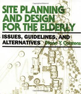 Site Planning and Design for the Elderly pdf epub mobi 电子书 下载