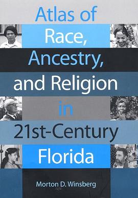 Atlas of Race, Ancestry and Religion in 21st-century Florida pdf epub mobi 电子书 下载