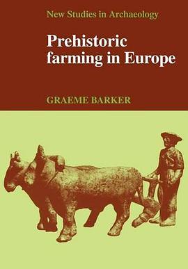 Prehistoric Farming in Europe (New Studies in Archaeology) pdf epub mobi 电子书 下载