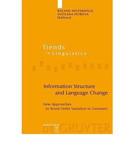 Information Structure and Language Change, New Approaches to Word Order Variation and Change in the  pdf epub mobi 电子书 下载
