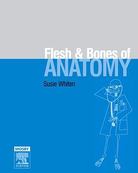 The Flesh and Bones of Anatomy pdf epub mobi 电子书 下载