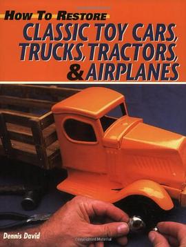 How to Restore Classic Toy Cars, Trucks, Tractors & Airplanes