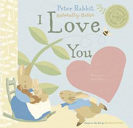Peter Rabbit Naturally Better I Love You pdf epub mobi 电子书 下载