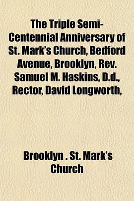 The Triple Semi-Centennial Anniversary of St. Mark's Church, Bedford Avenue, Brooklyn, Rev. Samuel M pdf epub mobi 电子书 下载