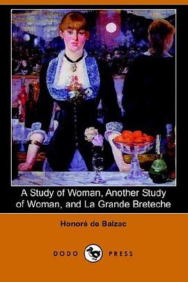 A Study of Woman, Another Study of Woman, And La Grande Breteche pdf epub mobi 电子书 下载