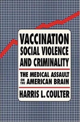 Vaccination, Social Violence, and Criminality pdf epub mobi 电子书 下载