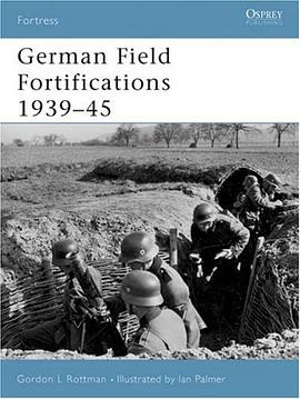 German Field Fortifications 1939-45 pdf epub mobi 电子书 下载