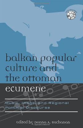 Balkan Popular Culture and the Ottoman Ecumene pdf epub mobi 电子书 下载
