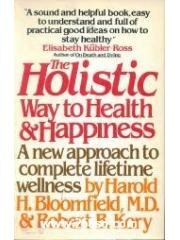 The Holistic Way to Health and Happiness: A New Approach to Complete Lifetime Wellness pdf epub mobi 电子书 下载