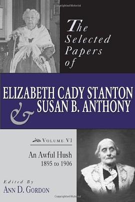 The Selected Papers of Elizabeth Cady Stanton and Susan B. Anthony, Volume Ⅵ pdf epub mobi 电子书 下载
