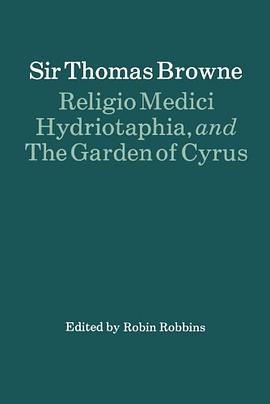 Religio Medici, Hydriotaphia and The Garden of Cyrus pdf epub mobi 电子书 下载