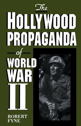 The Hollywood Propaganda of World War II pdf epub mobi 电子书 下载