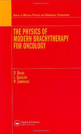 The Physics of Modern Brachytherapy for Oncology pdf epub mobi 电子书 下载