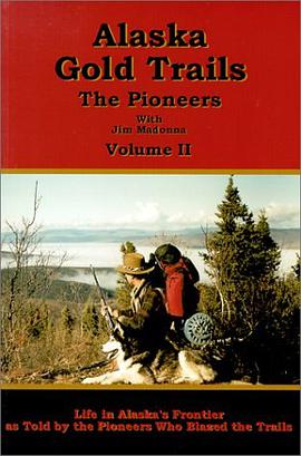 Alaska Gold Trails, Volume II pdf epub mobi 电子书 下载