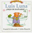 Luis Luna !Dejo de Banarse! (Spanish Edition)