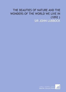 The Beauties of Nature and the Wonders of the World We Live in (1892 ) pdf epub mobi 电子书 下载