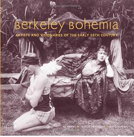 Berkeley Bohemia Artists and Visionaries of the Early 20th Century pdf epub mobi 电子书 下载
