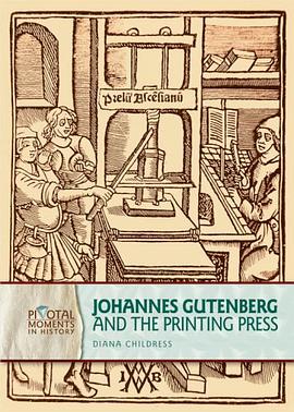 Johannes Gutenberg and the Printing Press (Pivotal Moments in History)
