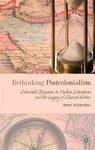 Rethinking Postcolonialism: Colonialist Discourse In Modern Literatures And The Legacy Of Classical pdf epub mobi 电子书 下载