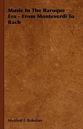 Music In The Baroque Era - From Monteverdi To Bach