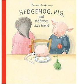 Hedgehog, Pig, and the Sweet Little Friend pdf epub mobi 電子書 下載