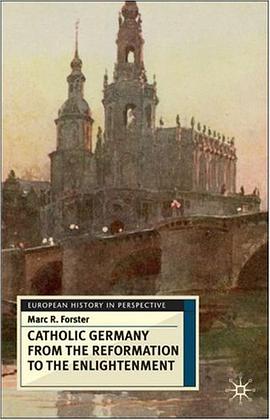 Catholic Germany from the Reformation to the Enlightenment pdf epub mobi 电子书 下载