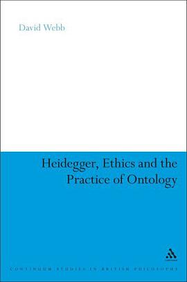Heidegger, Ethics and the Practice of Ontology pdf epub mobi 电子书 下载