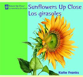 Sunflowers Up Close/Los Girasoles pdf epub mobi 下载