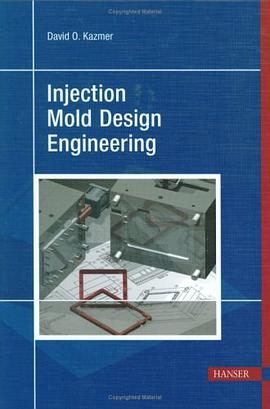 Injection Mold Design Engineering pdf epub mobi 电子书 下载