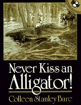 Never Kiss an Alligator! pdf epub mobi 电子书 下载